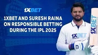 1xBet and Suresh Raina on responsible betting during IPL