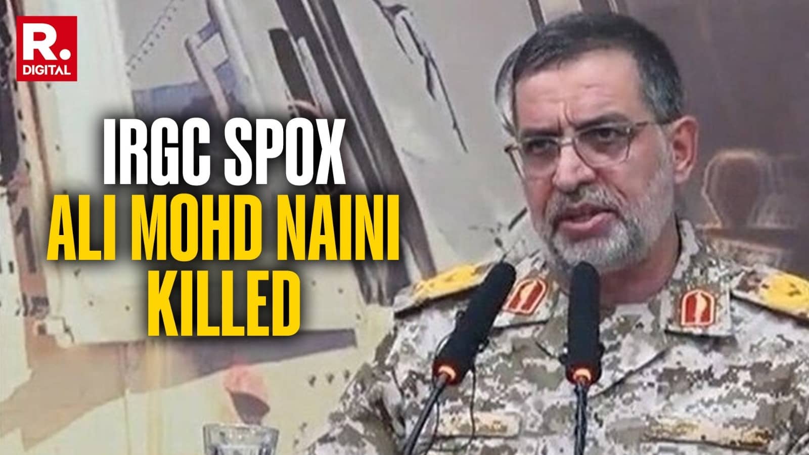 IRGC Spokesperson Brigadier Gen Ali Mohammad Naeini killed in US-Israeli Strike: Reports Iranian State Media