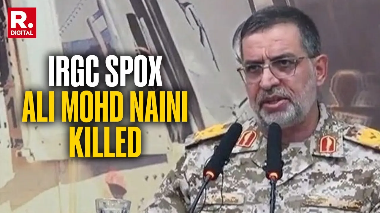IRGC Spokesperson Brigadier Gen Ali Mohammad Naeini killed in US-Israeli Strike: Reports Iranian State Media IRGC Spokesperson Brigadier Gen Ali Mohammad Naeini killed in US-Israeli Strike: Reports Iranian State Media