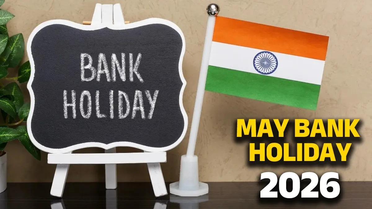 May Bank Holidays 2026: मई महीने में 13 दिन बंद रहेंगे बैंक, देखिए आपके शहर में कब है छुट्टी; चेक करें Dates May Bank Holidays 2026