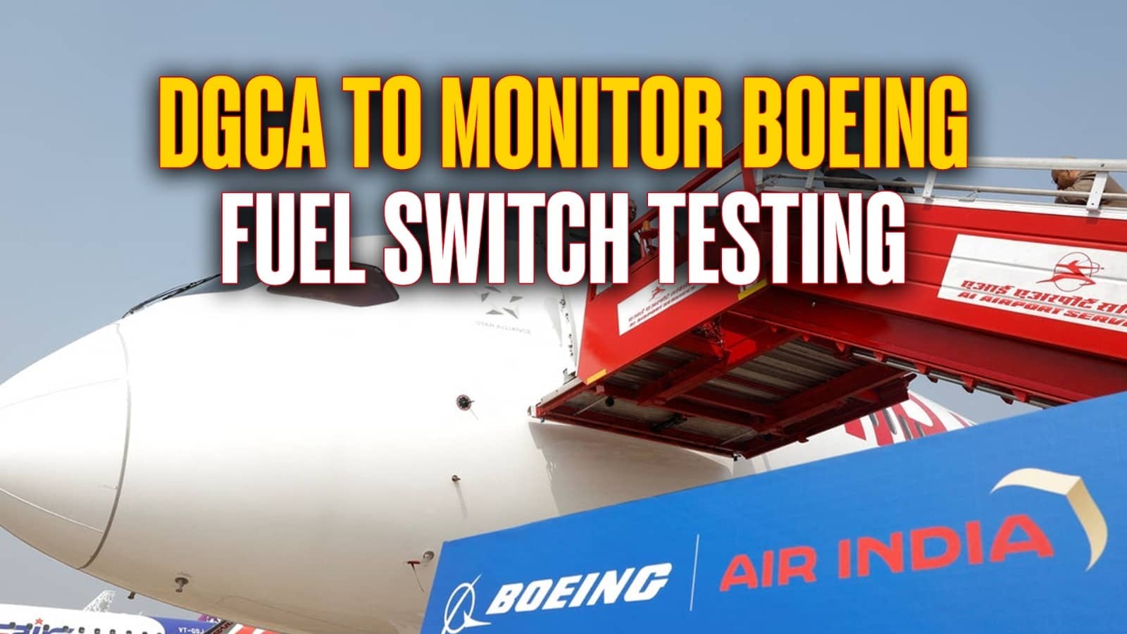 DGCA to Monitor Boeing Switch Testing