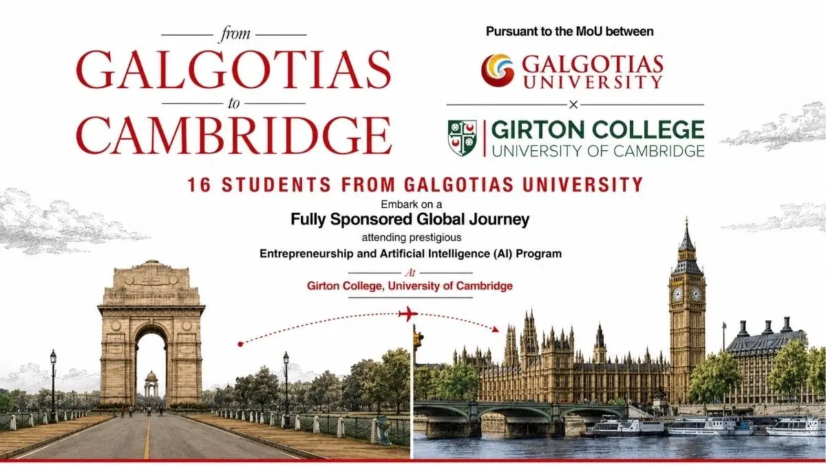 From Galgotias to Cambridge: 16 Galgotians Selected for Prestigious AI and Entrepreneurship Summer Programme at Girton College, University of Cambridge Galgotias University sponsors 16 students for Cambridge's Graduate Summer Programme, offering global exposure in AI, innovation, leadership and entrepreneurship.