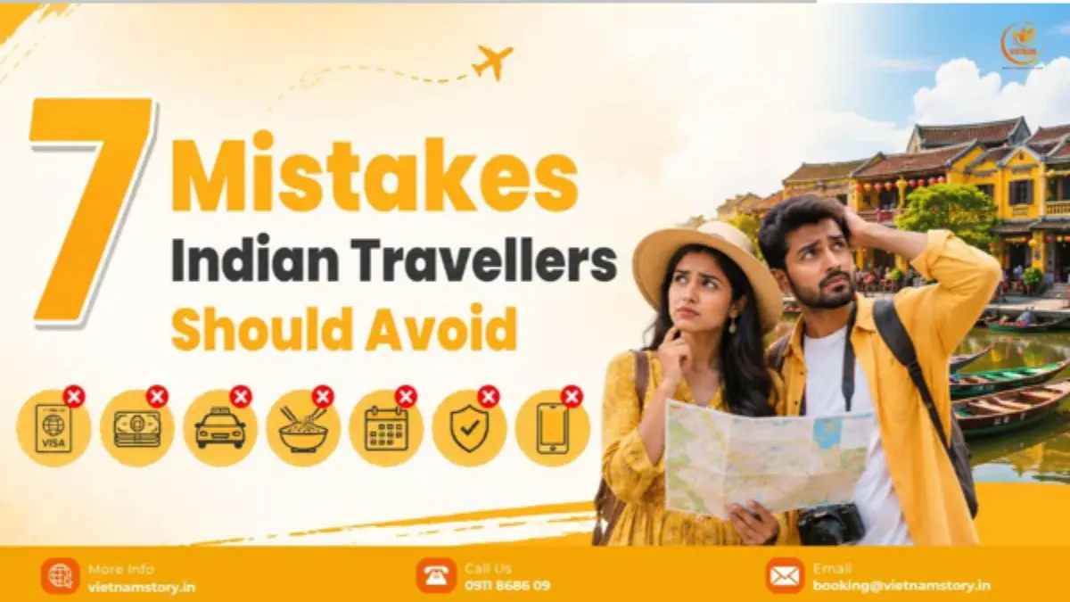 Planning A Vietnam Holiday? 7 Mistakes Indian Travellers Should Avoid Planning A Vietnam Holiday? 7 Mistakes Indian Travellers Should Avoid
