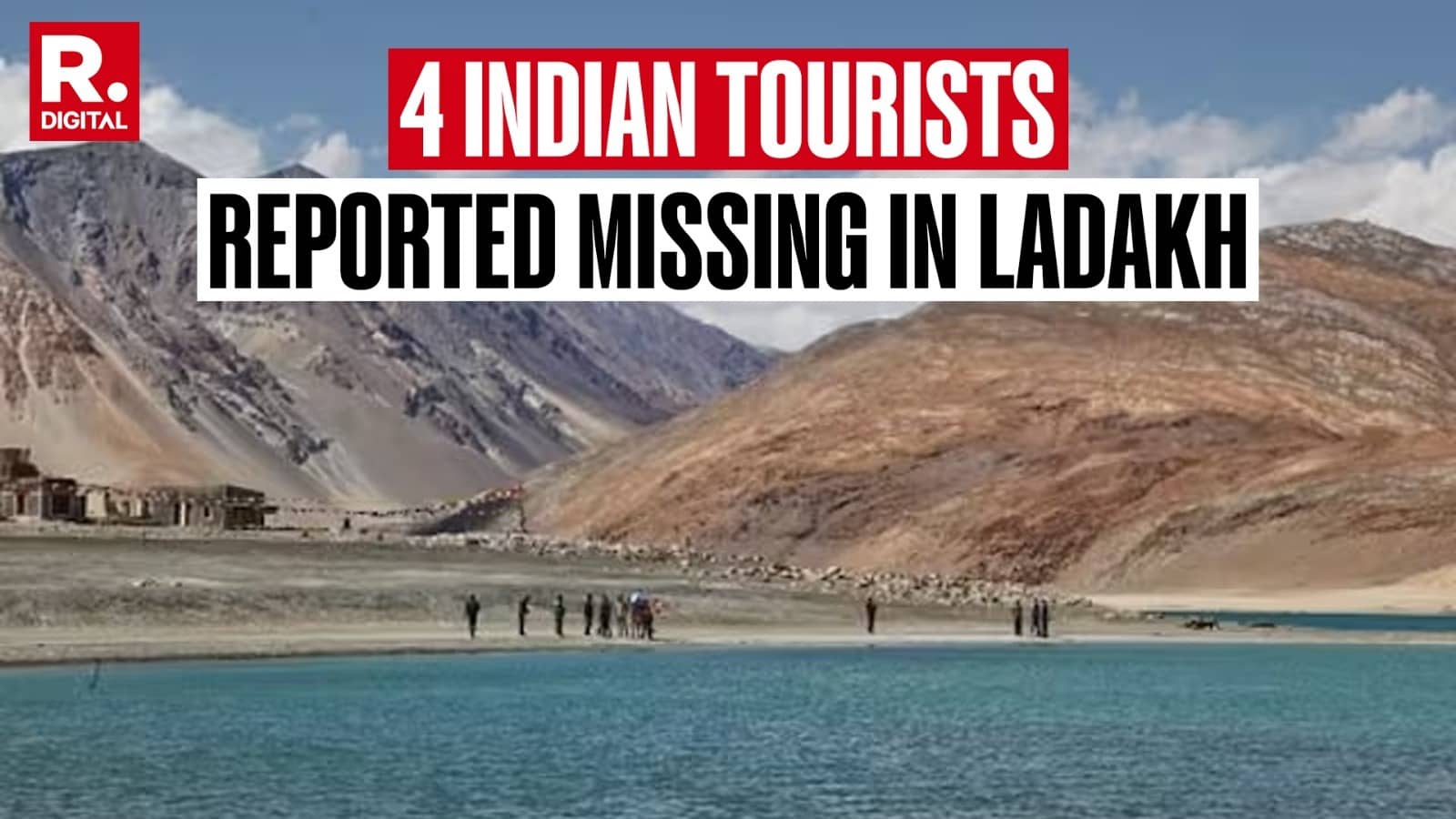4 Indian Tourists Missing In Ladakh, Search Efforts Underway