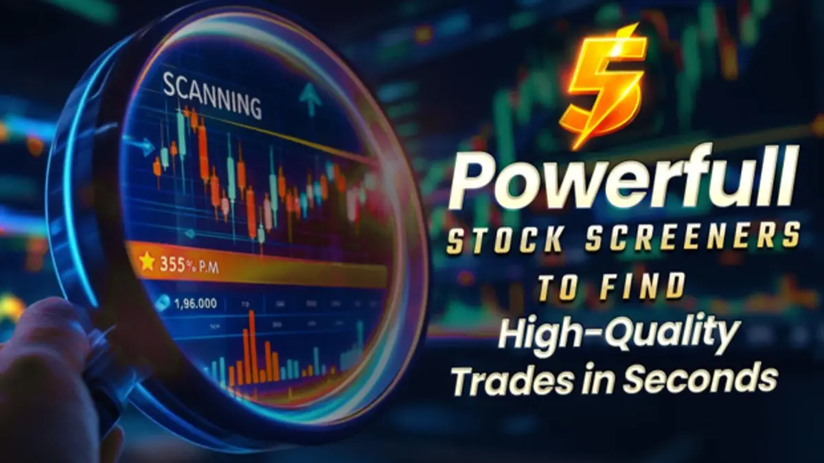 5 Powerful Stock Screeners to Find High-Quality Trades in Seconds