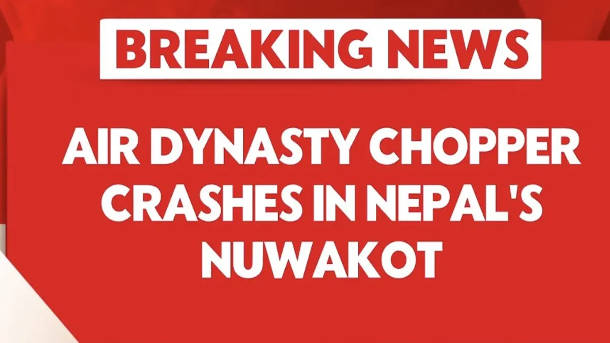 BREAKING: Air Dynasty Helicopter Crashes in Nepal's Nuwakot, 4 Dead Air Dynasty Helicopter Crashes in Nepal