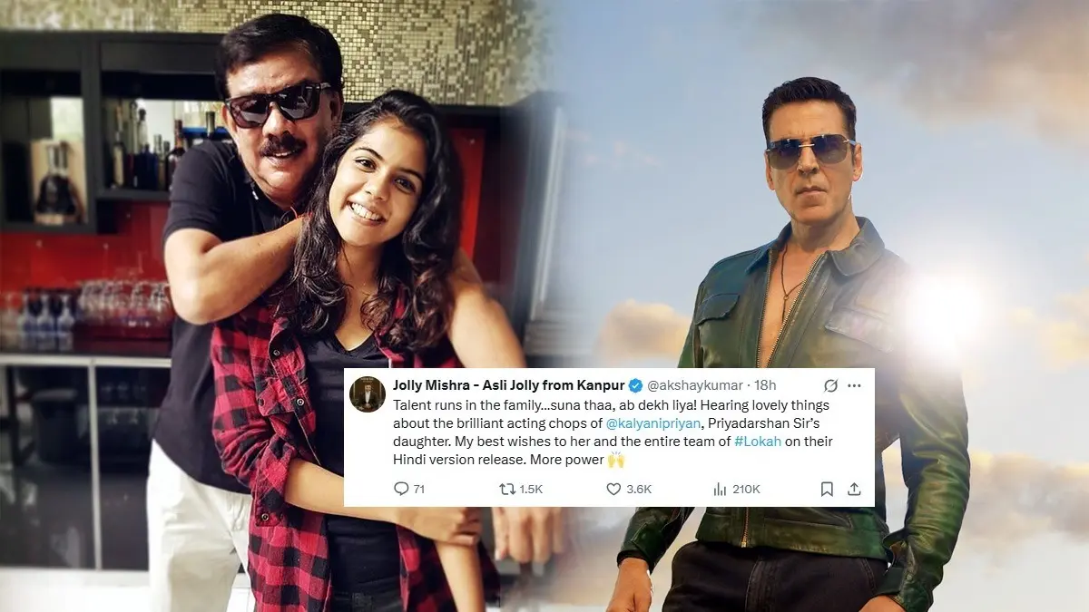 Talent Runs In Family: Akshay Kumar Lauds Priyadarshan's Daughter Kalyani's Performance In Lokah Chapter 1 Akshya Kumar Praises Kalyani Priyadarshan