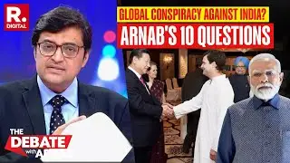 Arnab's 10 Stinging Questions To Rahul Gandhi On Global Conspiracy