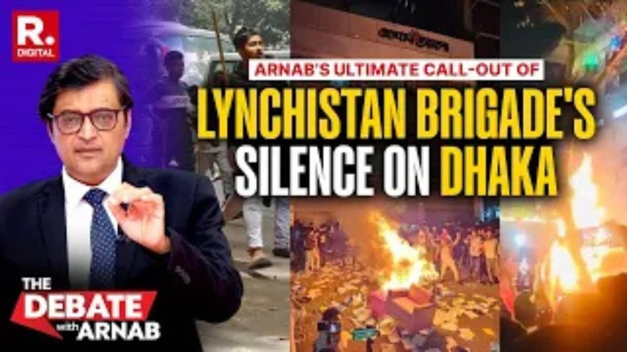 Arnab Shreds Silence Of 'Lynchistan Brigade' As Hindus Get Butchered By Radicals In Dhaka