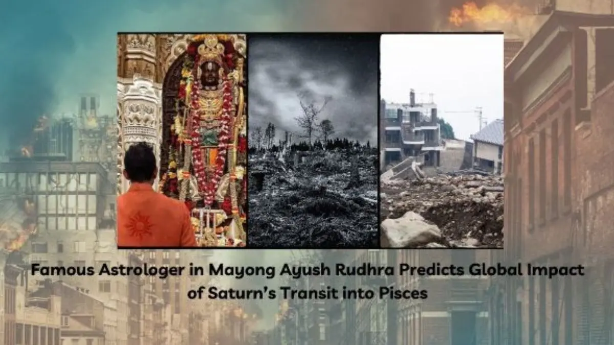 Famous Astrologer in Mayong Ayush Rudhra Predicts Global Impact of Saturn’s Transit into Pisces Astrology