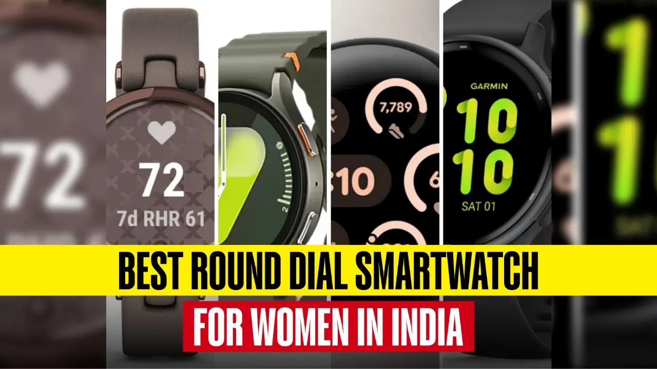 Best Round Dial Smartwatch for Women in India: Google Pixel Watch 3, Samsung Galaxy Watch 7, Garmin Vivoactive5 – Which One Should You Buy Best Round Dial Smartwatch for Women in India