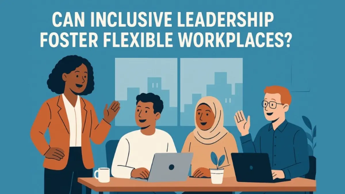 Can Inclusive Leadership Nurture Organizational Flexibility?