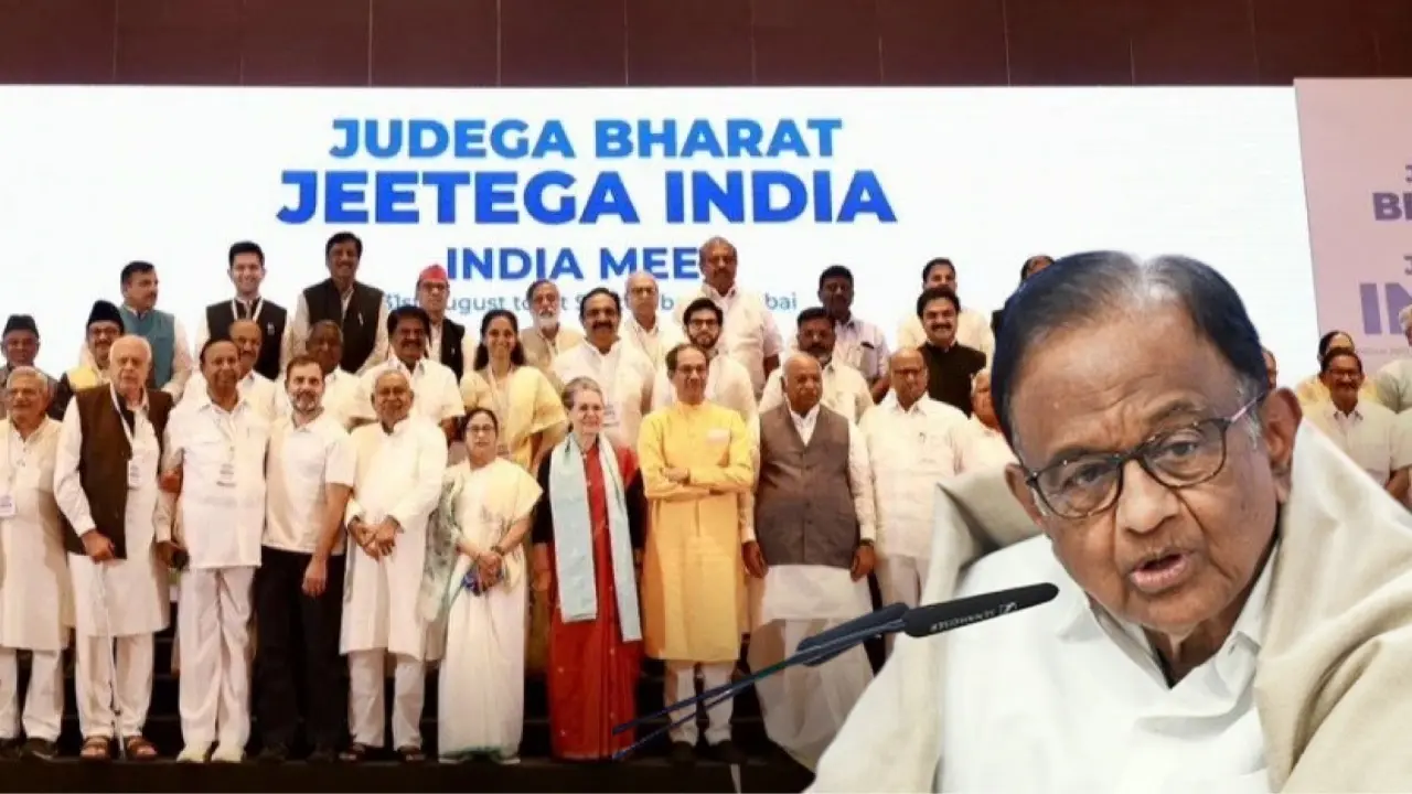 Chidambaram on INDI alliance