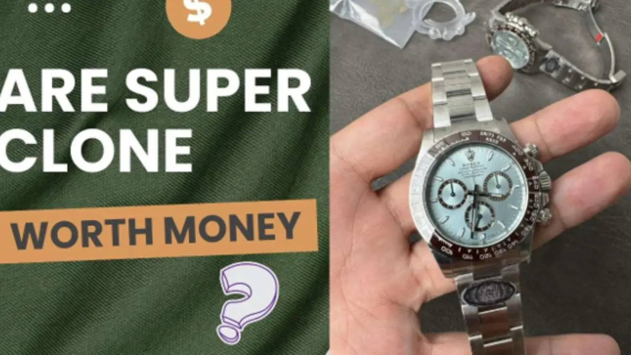 Are Super Clone Watches Worth It? A Complete Buyer’s Review clone watches