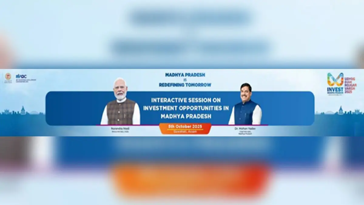 CM Dr. Yadav’s Investment Promotion Drive—Next Destination, North-East CM Dr. Yadav’s Investment Promotion Drive—Next Destination, North-East