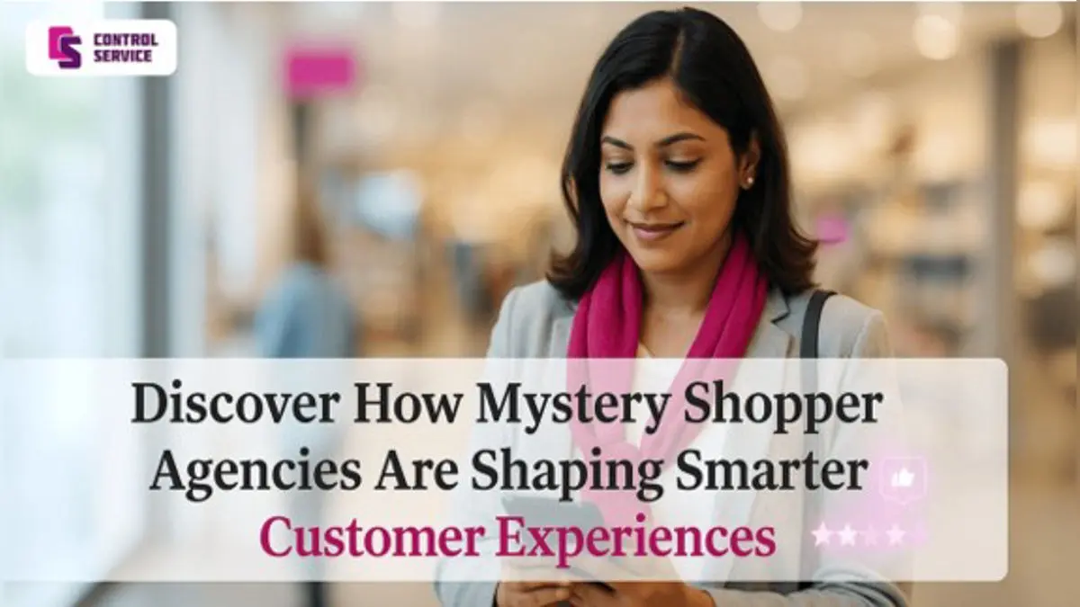 Discover How Mystery Shopper Agencies Are Shaping Smarter Customer Experiences
