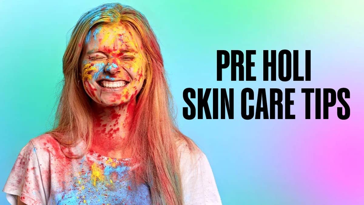 From moisturising your skin to keeping hydrated, here's your easy pre Holi skin care routine