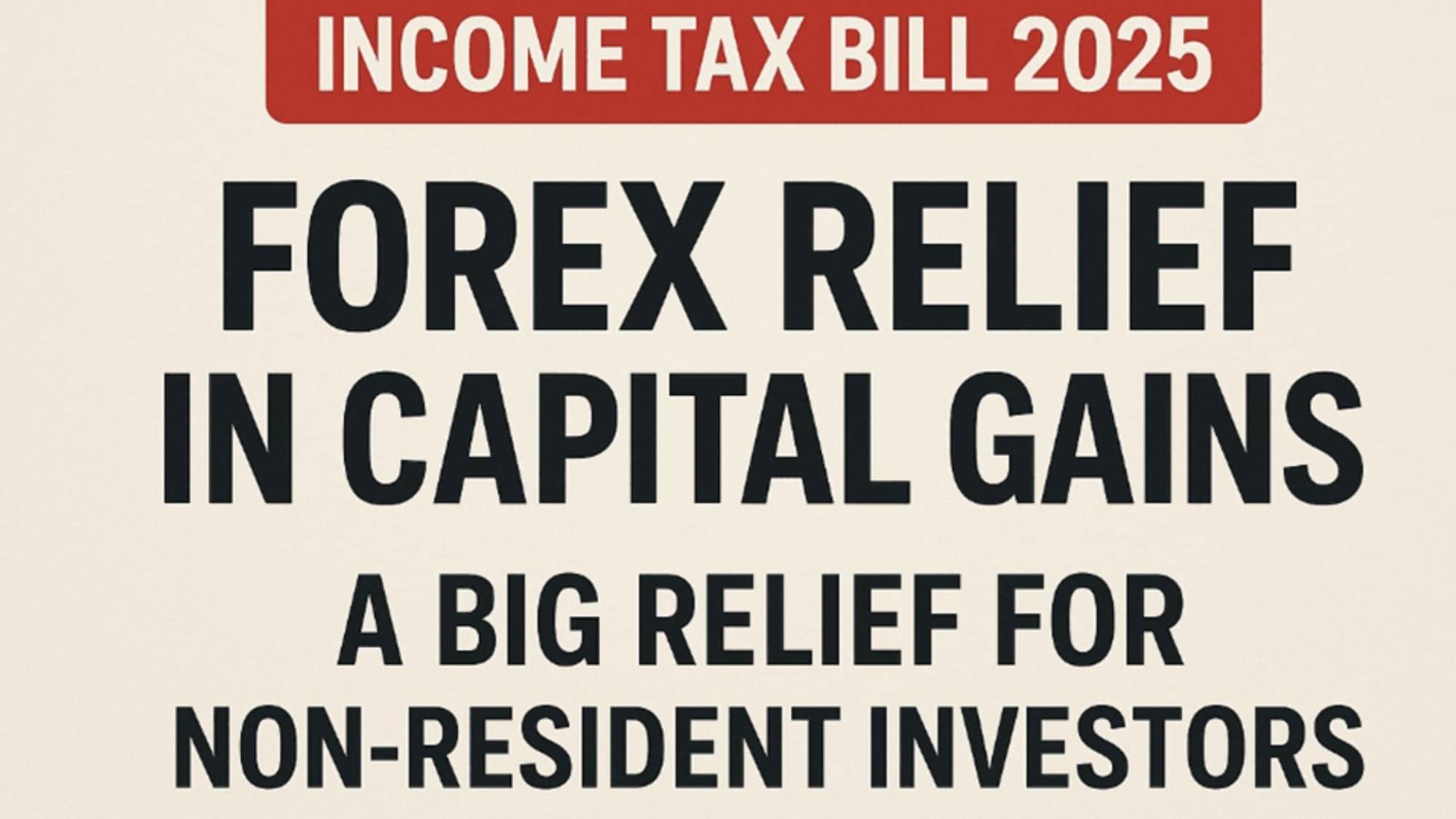 Big Win for NRIs: Forex Fluctuation Relief in Capital Gains under Tax Bill 2025