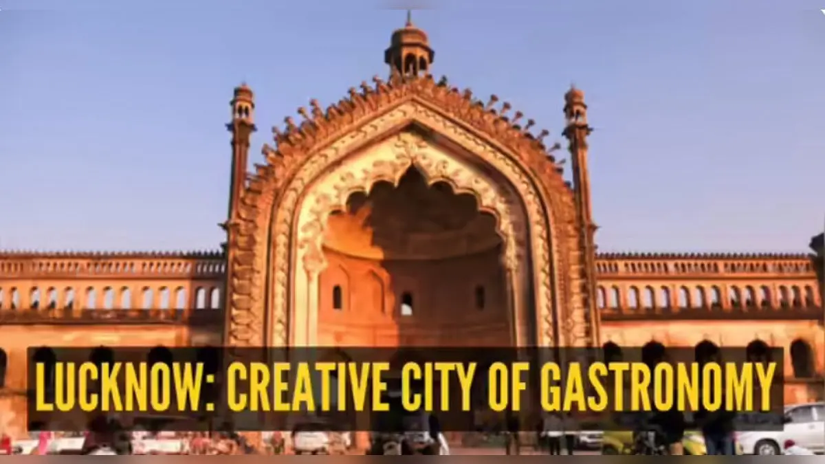 UNESCO Named Lucknow As Creative City Of Gastronomy, Second In India After Hyderabad