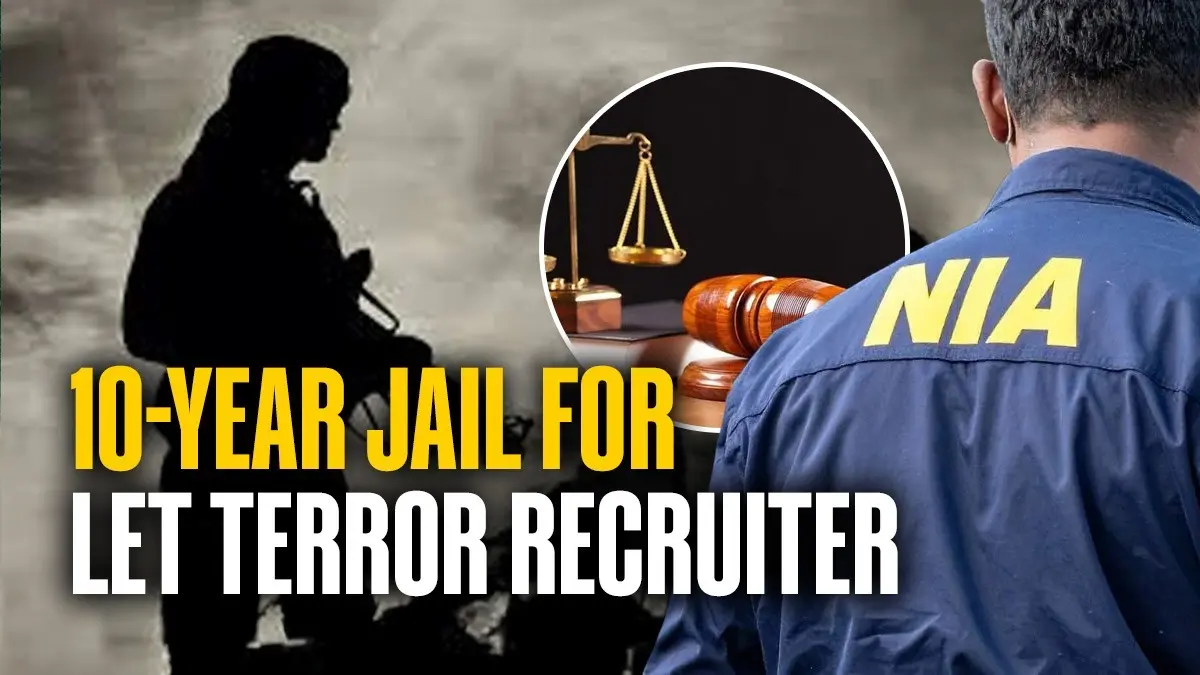 Pak-Linked LeT Recruitment Case: NIA Court Sentences Key Accused to 10-Year RI