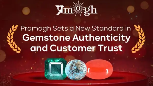 Pramogh Sets a New Standard in Gemstone Authenticity and Customer Trust Pramogh Sets a New Standard in Gemstone Authenticity and Customer Trust