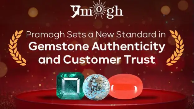 Pramogh Sets a New Standard in Gemstone Authenticity and Customer Trust Pramogh Sets a New Standard in Gemstone Authenticity and Customer Trust