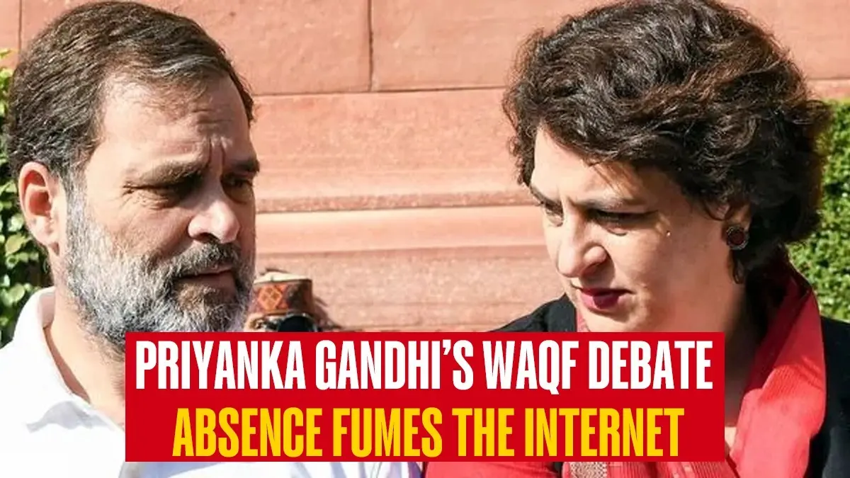 Priyanka Gandhi’s WAQF Debate Absence Fumes The Internet
