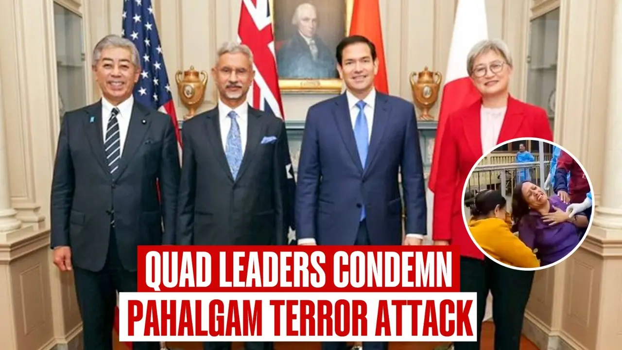 'No Mercy for Terrorists': Quad Ministers Condemns Pahalgam Terror Attack, Calls for Immediate Justice Against Perpetrators Quad Ministers Condemn Pahalgam Attack, Demand Justice for Perpetrators