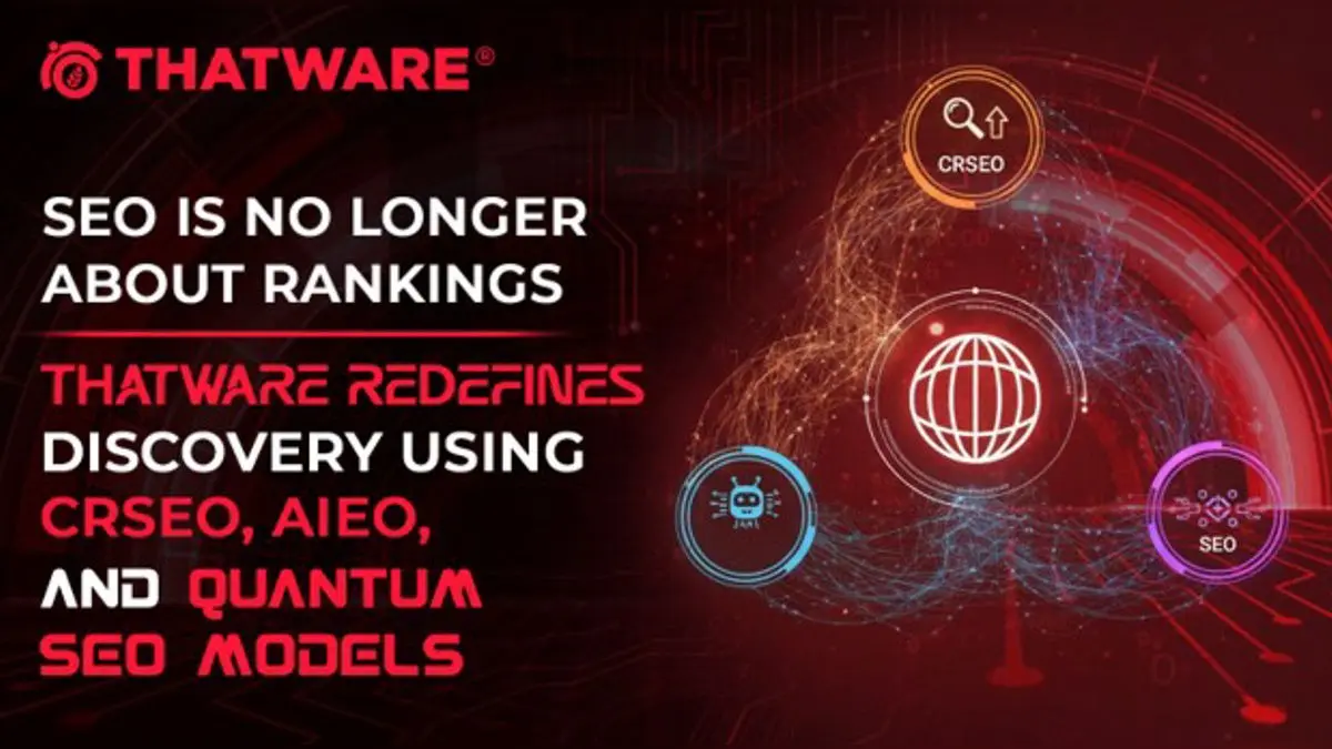 SEO Is No Longer About Rankings: ThatWare Redefines Digital Discovery Using CRSEO, AIEO, and Quantum SEO Models SEO Is No Longer About Rankings: ThatWare Redefines Digital Discovery Using CRSEO, AIEO, and Quantum SEO Models