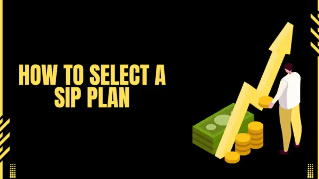 How to Select an SIP Plan SIP