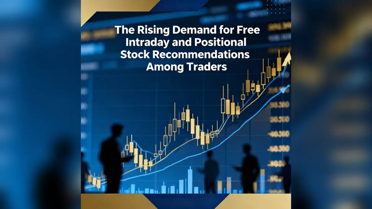 The Rising Demand for Free Intraday and Positional Stock Recommendations Among Traders