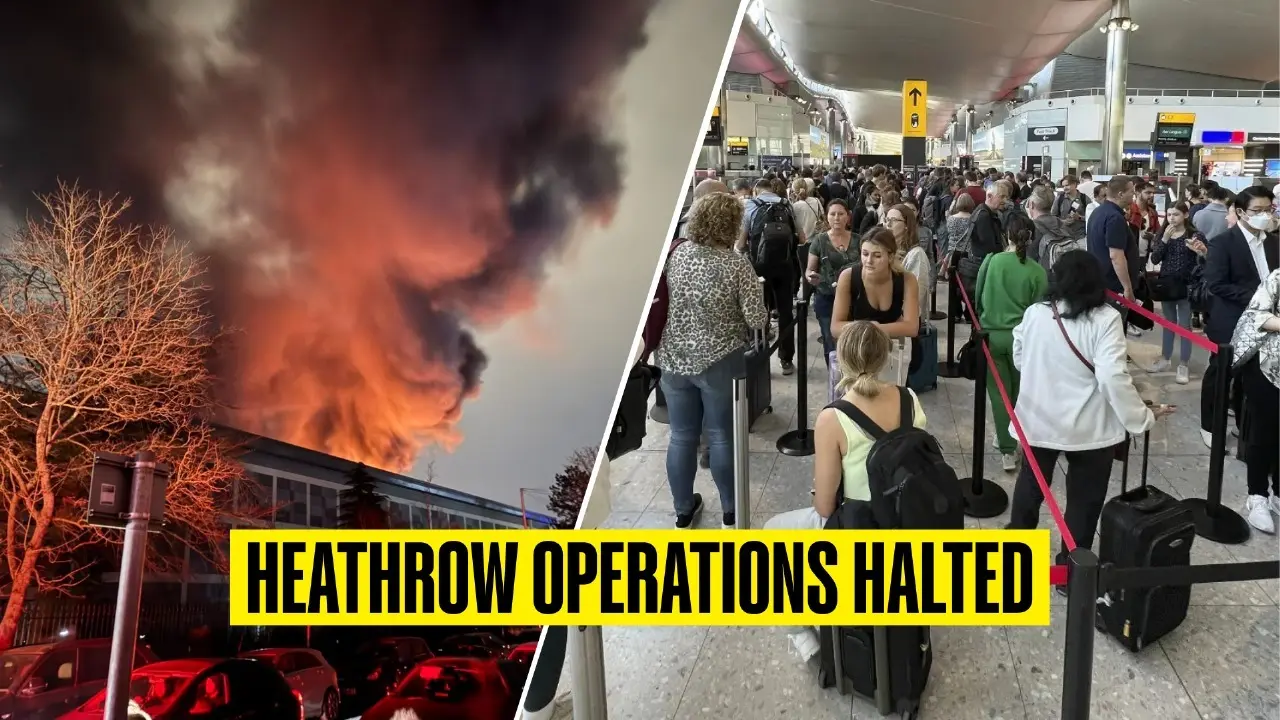UK’s Heathrow Airport Closes After Huge Fire Causes Major Power Outage
