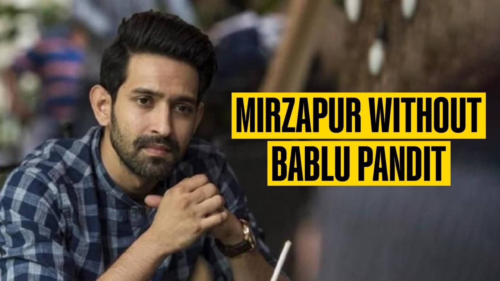 'Bablu Pandit' Vikrant Massey Unlikely To Feature In Mirzapur Film ...