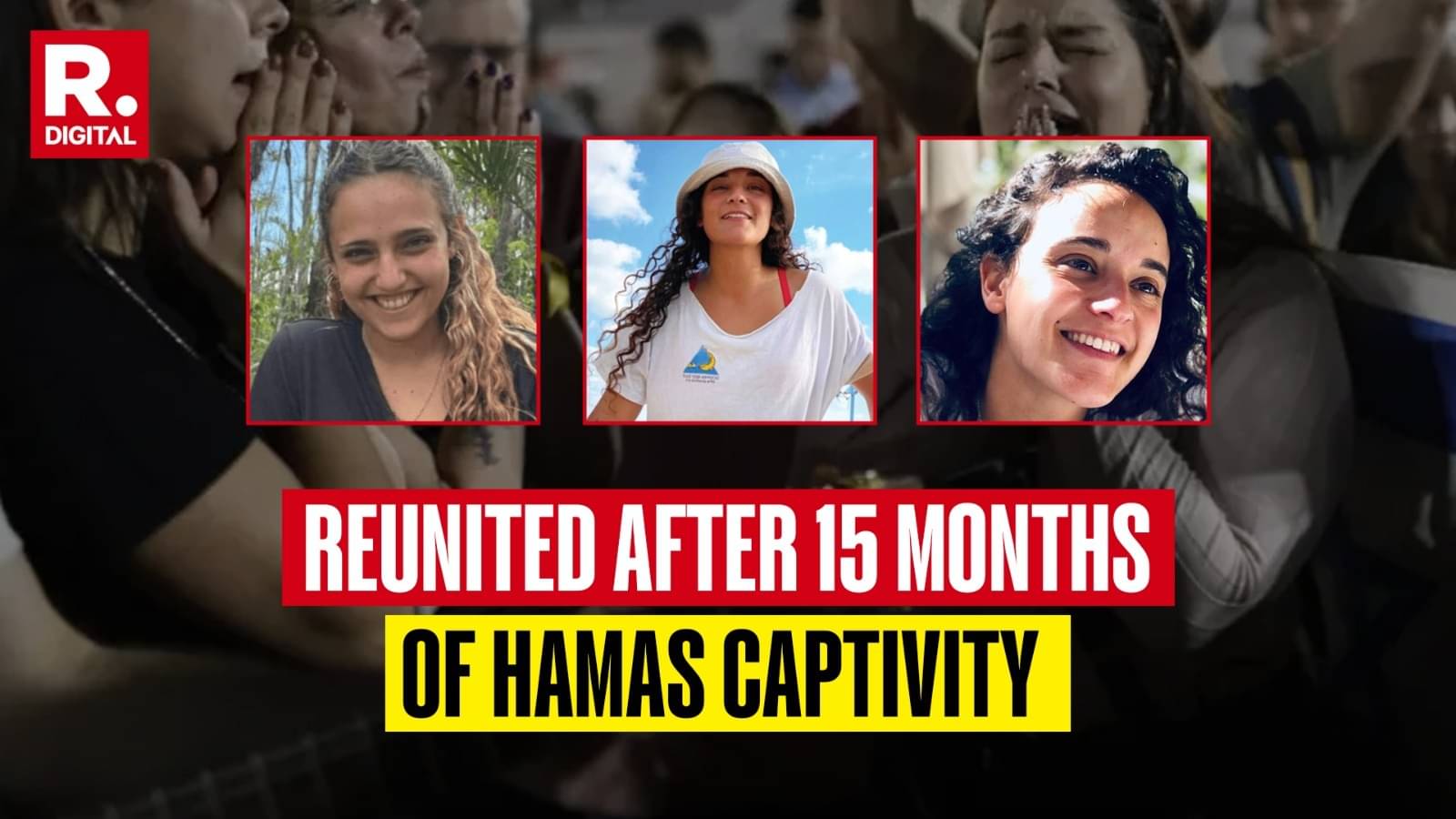 Welcome Home! Freed 3 Women Israeli Hostages' Emotional Reunion With ...