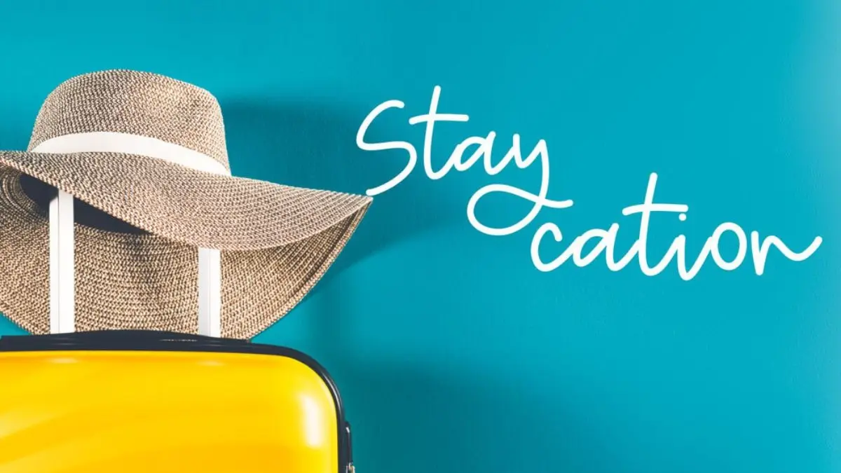 What is staycation?