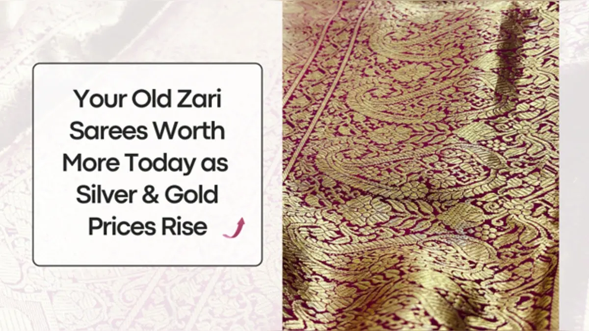 With Gold and Silver Prices Rising, Why Are Old Zari Sarees Becoming More Valuable Now? With Gold and Silver Prices Rising, Why Are Old Zari Sarees Becoming More Valuable Now?