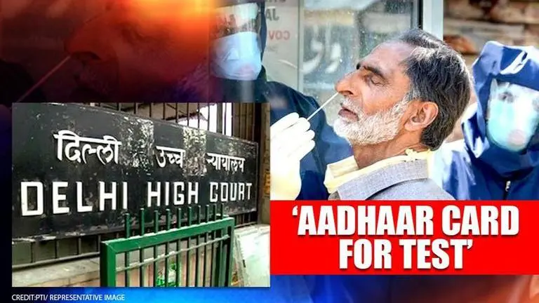 Delhi HC: No Doctor prescription needed for COVID test, Aadhaar card & ICMR form mandatory Delhi HC: No Doctor prescription needed for COVID test, Aadhar card & ICMR form mandatory