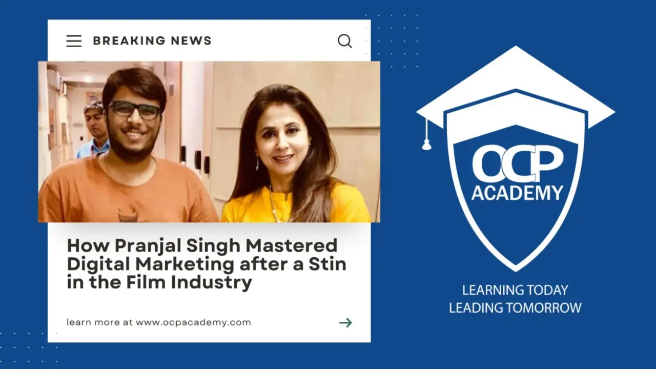 Transforming from film industry to becoming digital marketing educator: Journey of Pranjal Singh