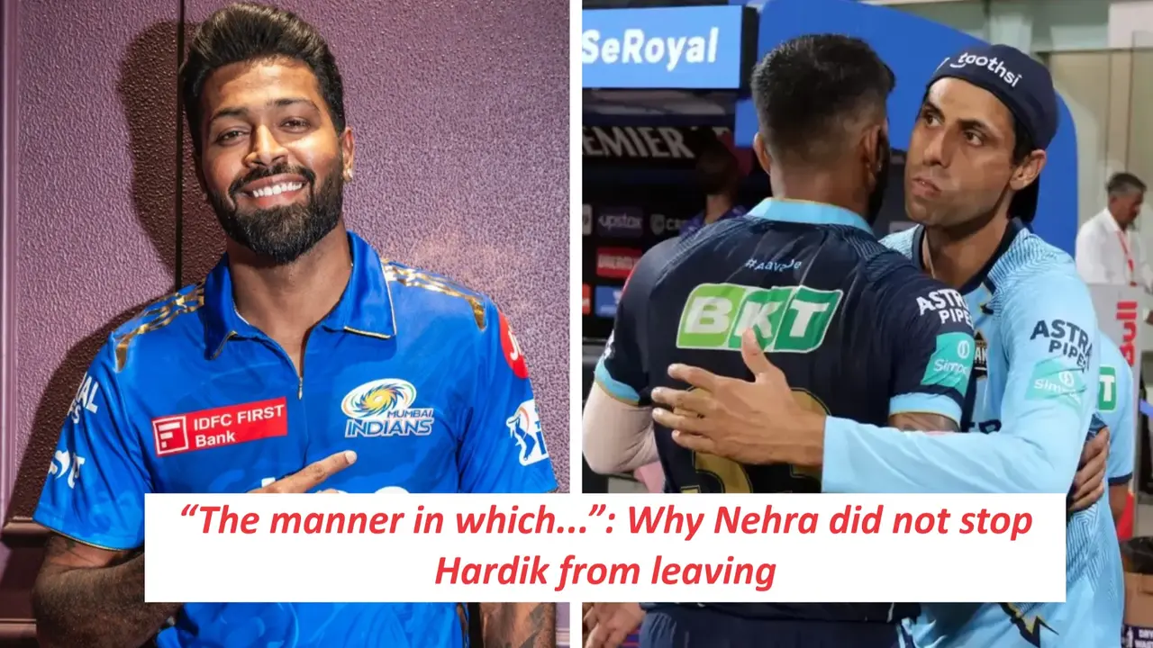 'I could have stopped him': Nehra lifts lid on why he did not stop Hardik Pandya from leaving GT Ashish Nehra with Hardik Pandya
