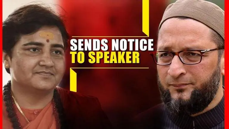 Owaisi gives notice to Lok Sabha Speaker on Pragya Thakur's 'Godse- a patriot' comment Owaisi