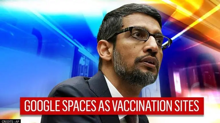 Google to open US office space as vaccination centres, says CEO Sundar Pichai Google
