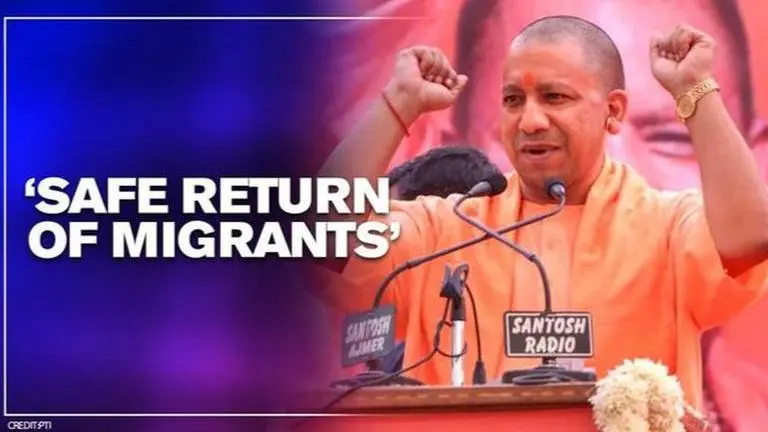 UP CM Yogi Adityanath directs official to ensure safe return of migrants; makes provisions Yogi Adityanath
