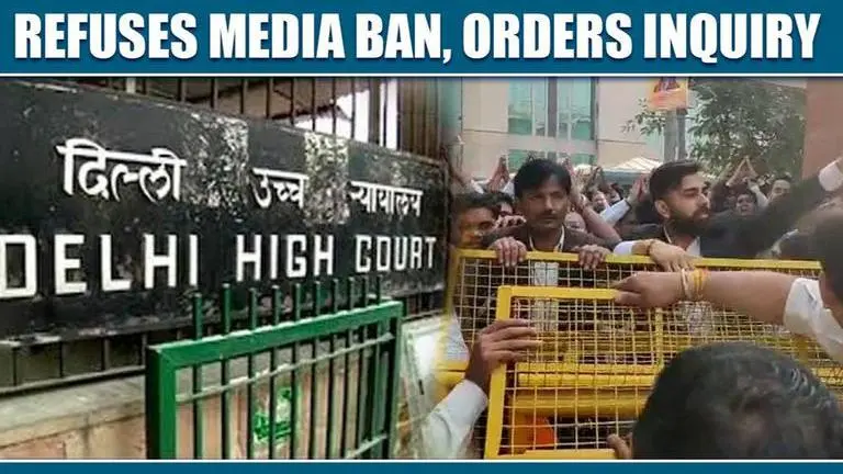 Delhi HC refuses media gag, orders probe without coercive restrictions Delhi HC