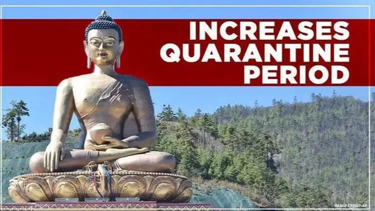 Bhutan increases quarantine period to 21 days amid Coronavirus outbreak Bhutan increases quarantine period to 21 days amid coronavirus outbreak