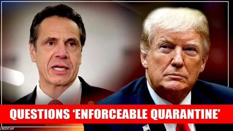 New York Governor questions Trump's 'enforceable quarantine' suggestion as cases spike