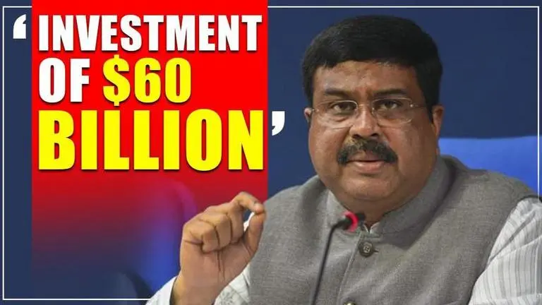 Dharmendra Pradhan: 'An estimated investment of $60 billion lined up' Dharmendra