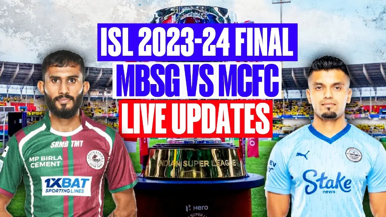 ISL Final 2023-24, Mohun Bagan vs Mumbai City Final: Mumbai City become ISL 2024 champions MBSG vs MCFC live blog