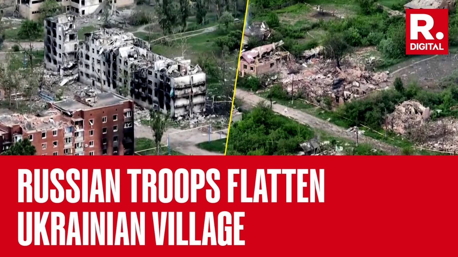 Drone Footage Shows Ukrainian Village Battered To Ruins As Russian Troops Advance