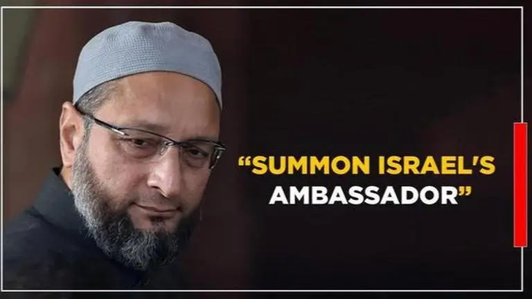Owaisi attacks Centre, demands summoning Israel's ambassador Owaisi