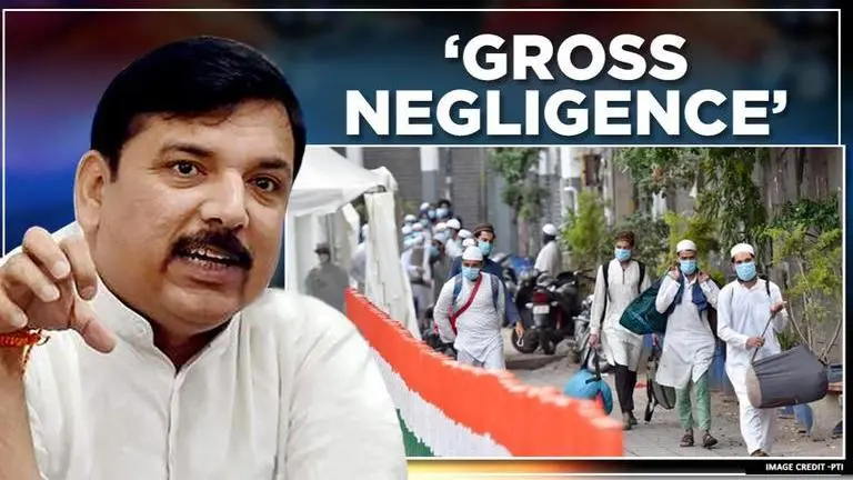 AAP's Sanjay Singh slams Centre over foreigners at Markaz, alleges 'they weren't screened' Sanjay Singh